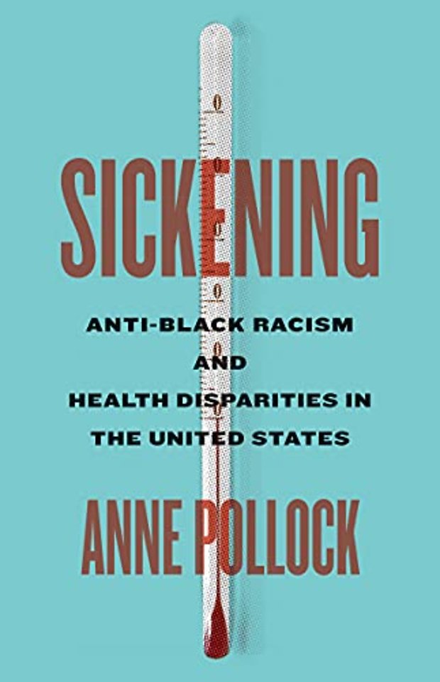 Sickening – Anti–Black Racism and Health Disparities in the United States