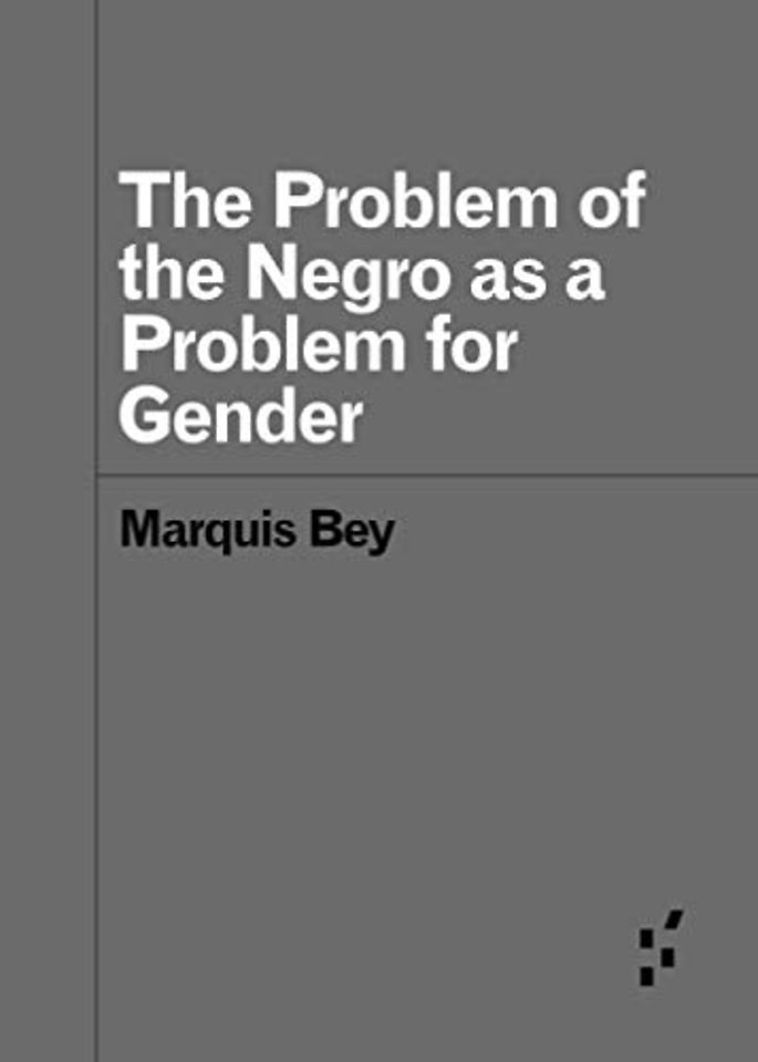 The Problem of the Negro As AProblem for Gender