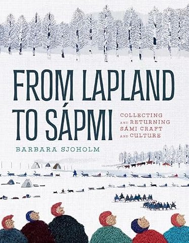 From Lapland to Sápmi – Collecting and Returning Sámi Craft and Culture