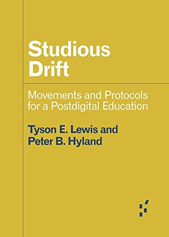 Studious Drift – Movements and Protocols for a Postdigital Education