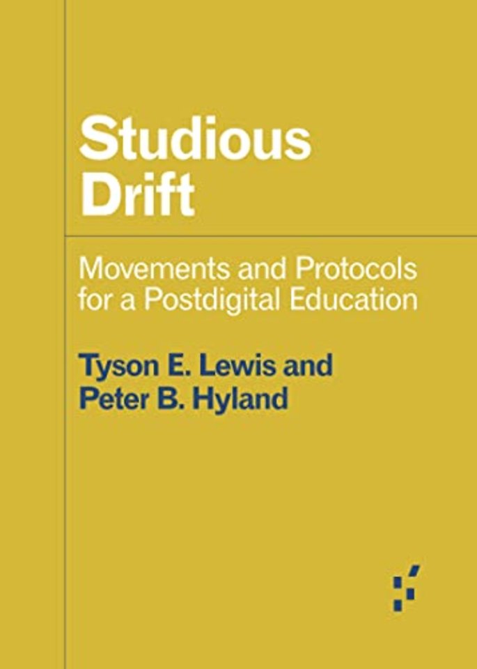 Studious Drift – Movements and Protocols for a Postdigital Education