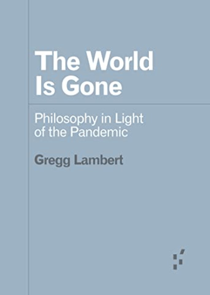 The World Is Gone – Philosophy in Light of the Pandemic