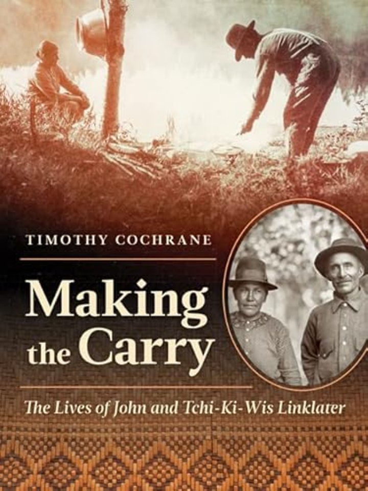 Making the Carry – The Lives of John and Tchi–Ki–Wis Linklater