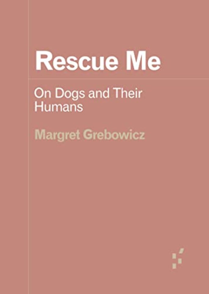 Rescue Me – On Dogs and Their Humans