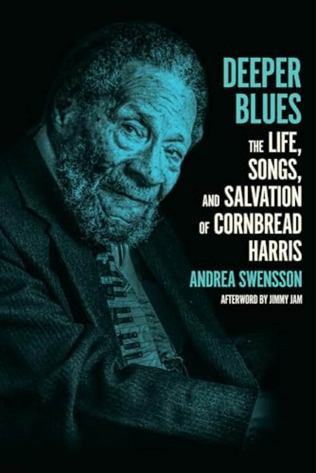 Deeper Blues – The Life, Songs, and Salvation of Cornbread Harris