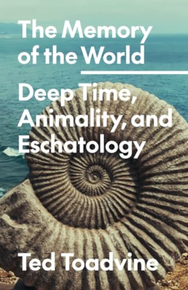 The Memory of the World – Deep Time, Animality, and Eschatology