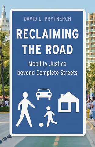 Reclaiming the Road – Mobility Justice Beyond Complete Streets