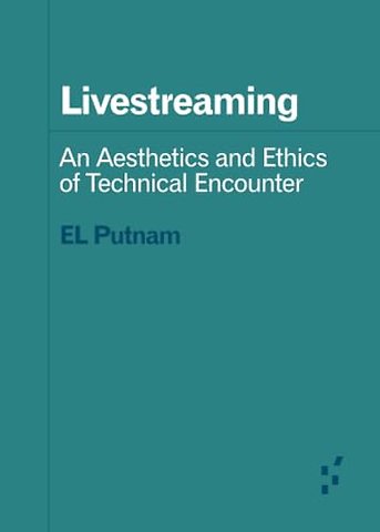 Livestreaming – An Aesthetics and Ethics of Technical Encounter