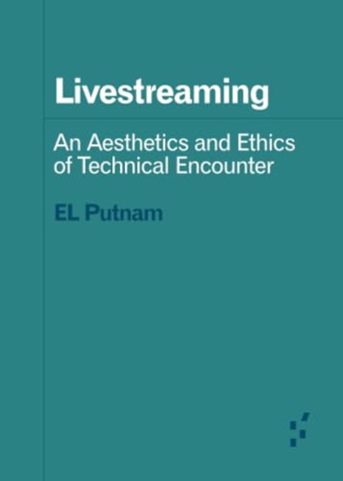 Livestreaming – An Aesthetics and Ethics of Technical Encounter