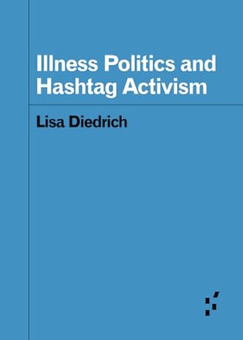 Illness Politics and Hashtag Activism