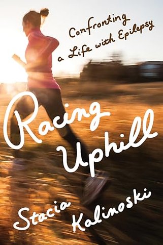 Racing Uphill – Confronting a Life with Epilepsy
