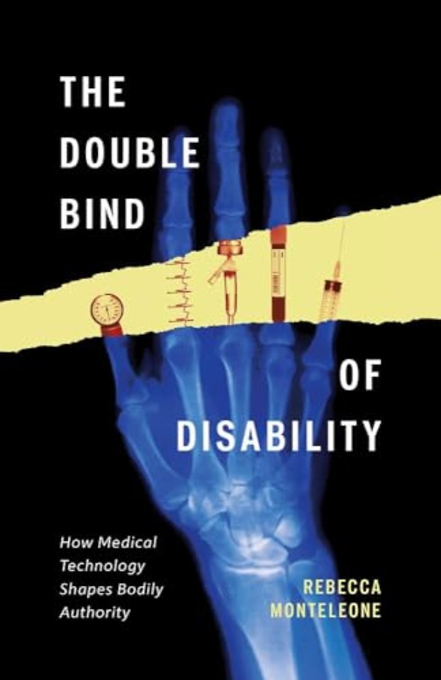 The Double Bind of Disability – How Medical Technology Shapes Bodily Authority