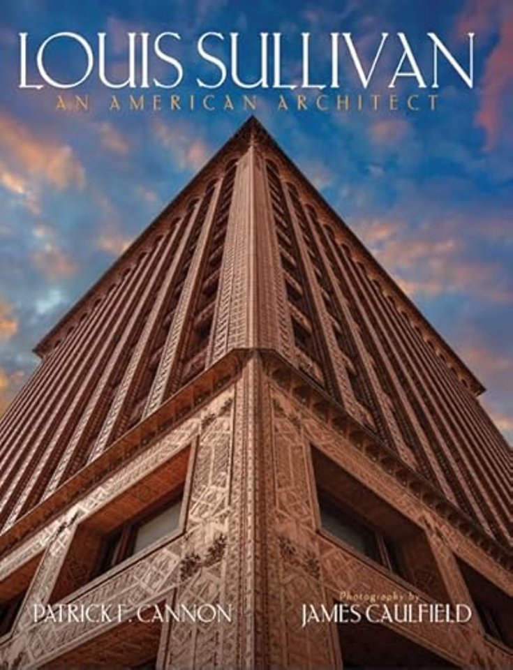 Louis Sullivan – An American Architect