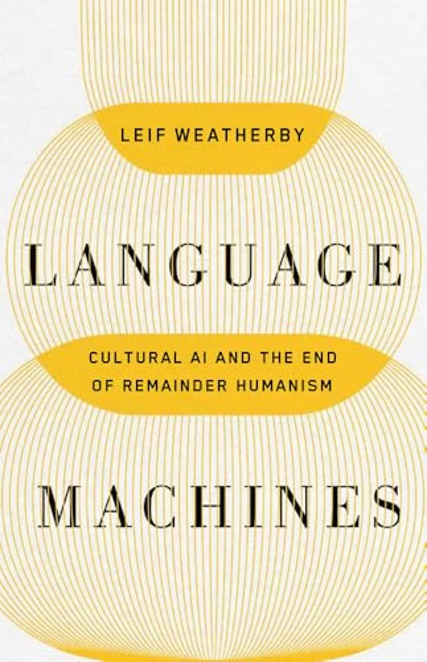Language Machines Volume 74 – Cultural AI and the End of Remainder Humanism