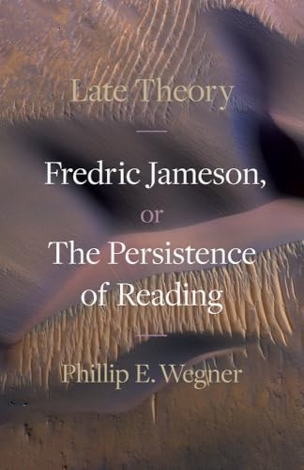 Late Theory – Fredric Jameson, or the Persistence of Reading