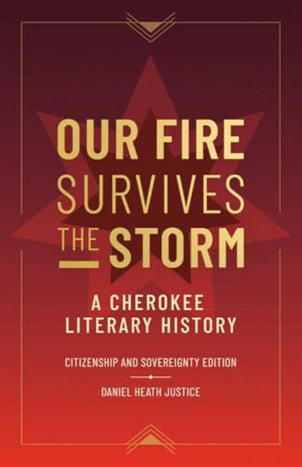 Our Fire Survives the Storm – A Cherokee Literary History, Citizenship and Sovereignty Edition