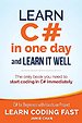 Learn C# in One Day and Learn It Well: C# for Beginners with Hands-on Project ( Learn Coding Fast with Hands-On Project #3 )