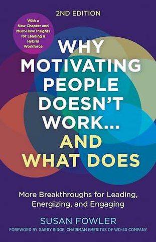Why Motivating People Doesn't Work--and What Does
