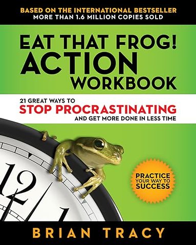 Eat That Frog! The Workbook