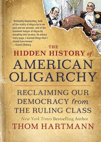 The Hidden History of American Oligarchy