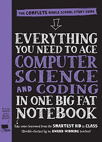 Everything You Need to Ace Computer Science and Coding in One Big Fat Notebook