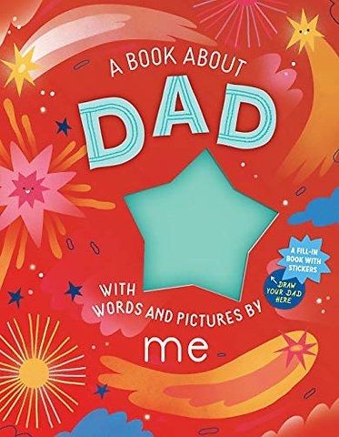 A Book about Dad with Words and Pictures by Me