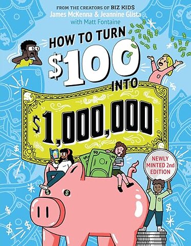 How to Turn $100 into $1,000,000 (Revised Edition)