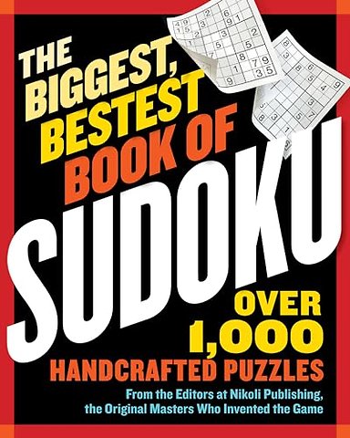 The Biggest, Bestest Book of Sudoku