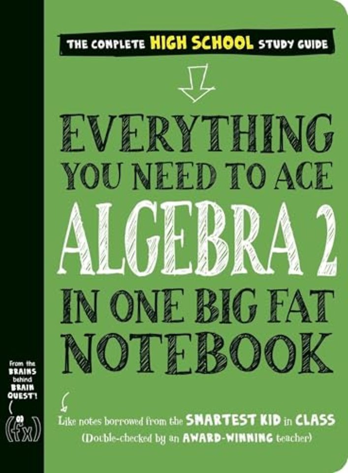 Everything You Need to Ace Algebra 2 in One Big Fat Notebook