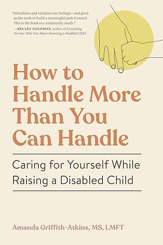 How to Handle More Than You Can Handle