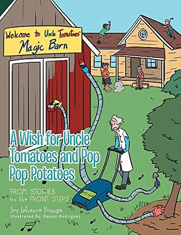 A Wish for Uncle Tomatoes and Pop Pop Potatoes