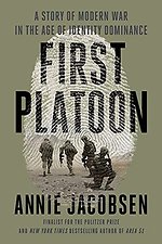 First Platoon : A Story of Modern War in the Age of Identity Dominance