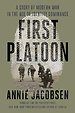 First Platoon : A Story of Modern War in the Age of Identity Dominance