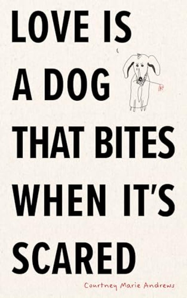 Love Is a Dog That Bites When It's Scared