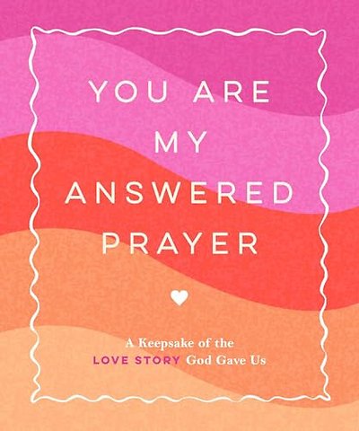 You Are My Answered Prayer