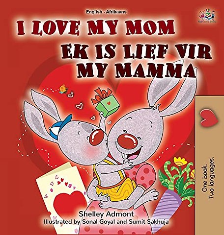I Love My Mom (English Afrikaans Bilingual Book for Kids)