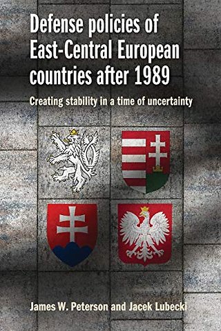 Defense Policies of East-Central European Countries After 1989