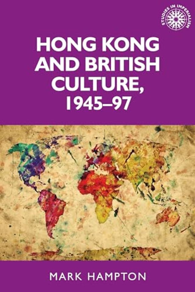 Hong Kong and British Culture, 1945–97