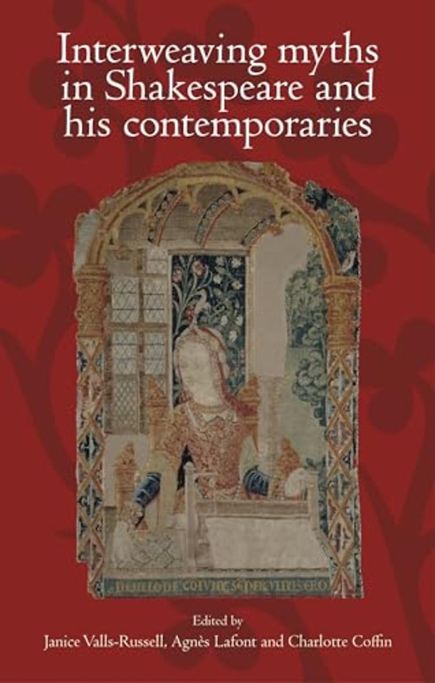 Interweaving Myths in Shakespeare and His Contemporaries