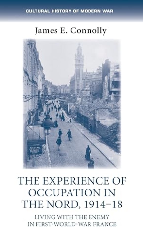 The Experience of Occupation in the Nord, 1914–18