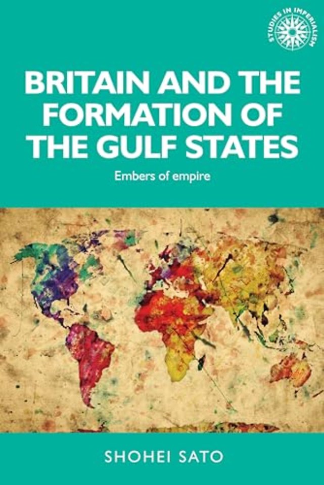 Britain and the Formation of the Gulf States
