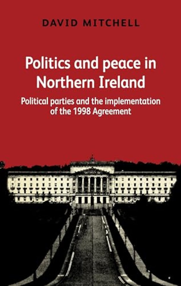 Politics and Peace in Northern Ireland
