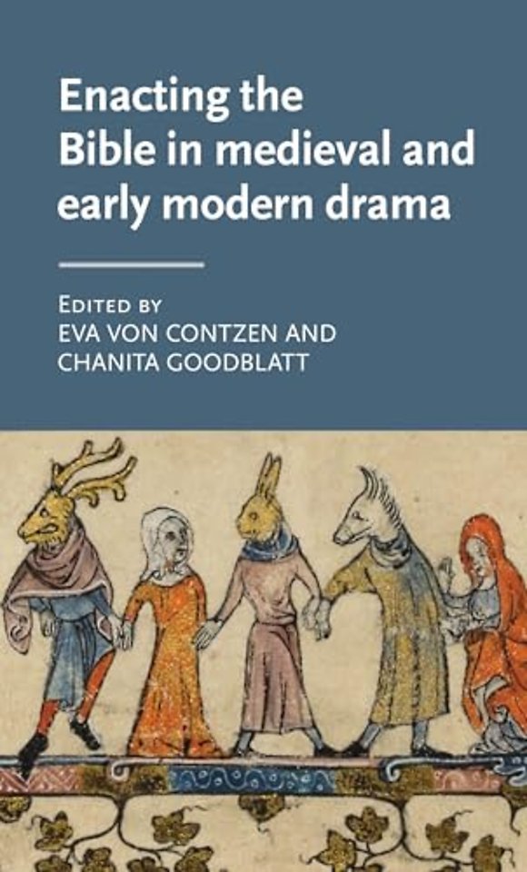 Enacting the Bible in Medieval and Early Modern Drama