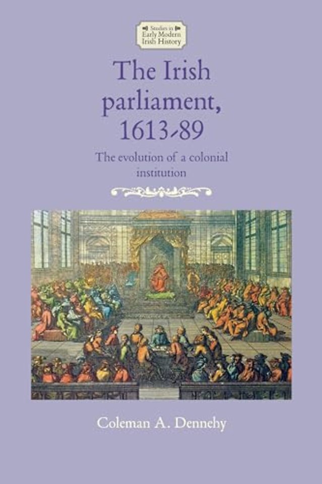 The Irish Parliament, 1613–89