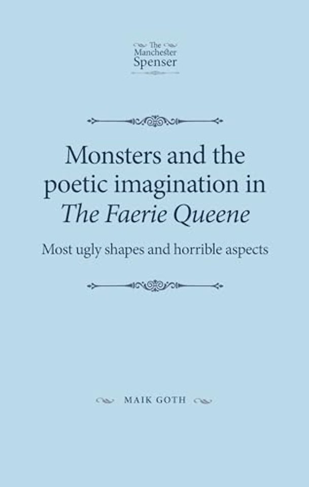 Monsters and the Poetic Imagination in the Faerie Queene