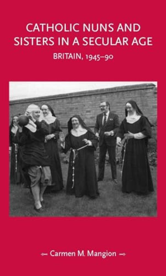 Catholic Nuns and Sisters in a Secular Age