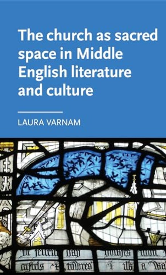 The Church as Sacred Space in Middle English Literature and Culture