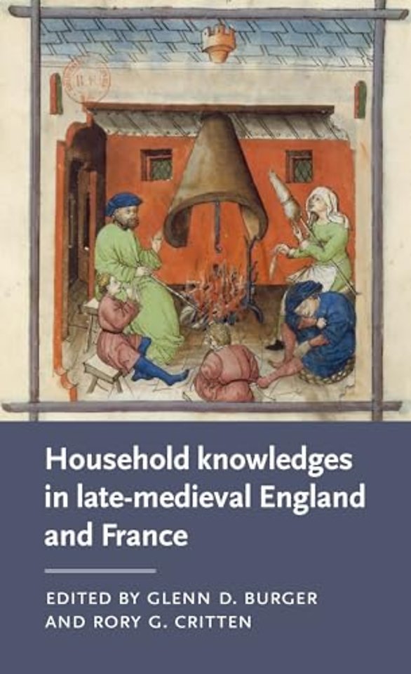 Household Knowledges in Late-Medieval England and France