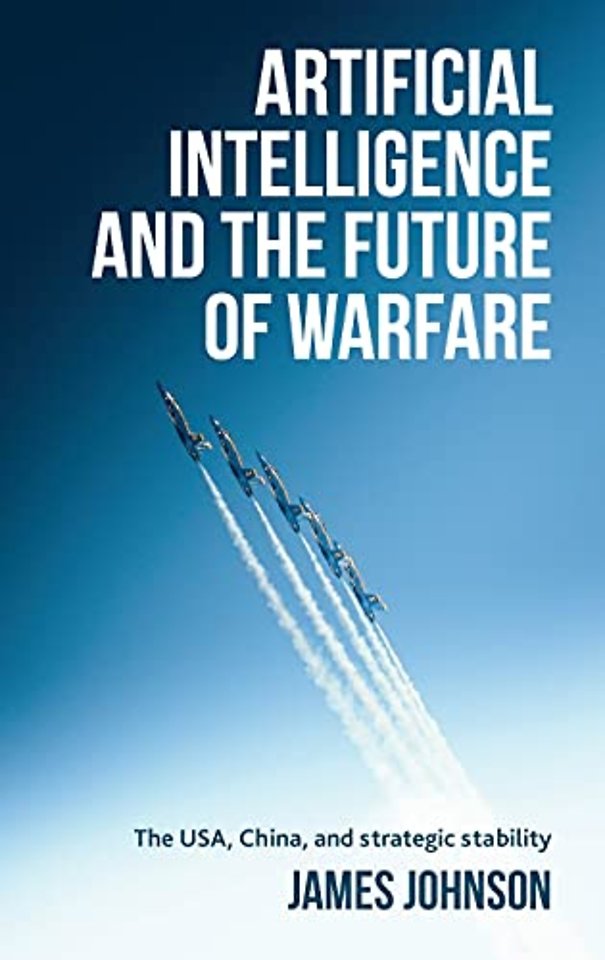 Artificial Intelligence and the Future of Warfare