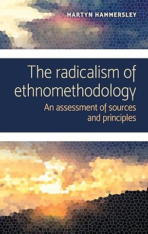 The Radicalism of Ethnomethodology